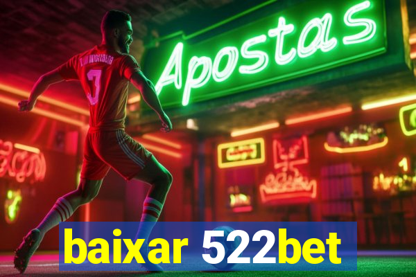 baixar 522bet